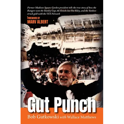 Gut Punch: Former Madison Square Garden president tells the true story of how the Rangers won the Stanley Cup, the Knicks lost Pa - Paperback by Books by splitShops