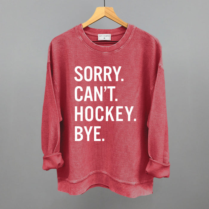 Sorry Can't Hockey Bye