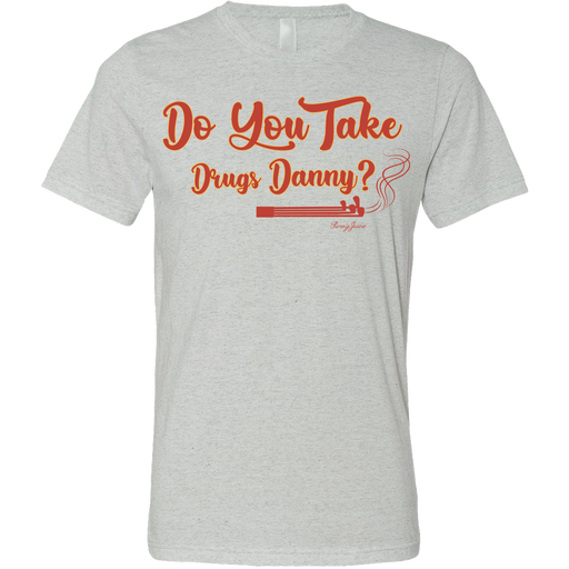 Golf Do You Take Drugs Danny? Unisex T-Shirt by SwingJuice LLC